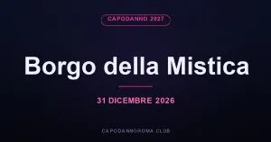 Capodanno 2027 Borgo della Mistica: Un Paradiso nel Verde