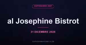 Capodanno 2027 al Josephine Bistrot, via Bissolati