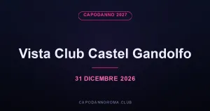 Capodanno 2027 al Vista Club Castel Gandolfo