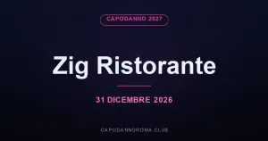 Capodanno 2027 da Zig a Roma Prati
